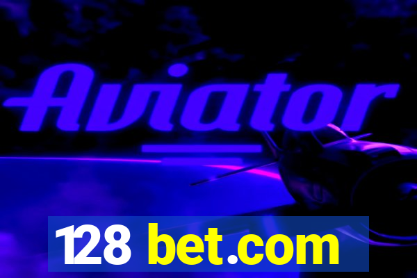 128 bet.com